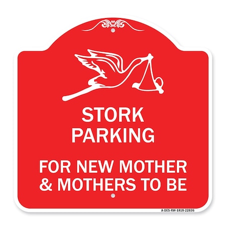 Stork Parking For New Mothers And Mothers To Be, Red & White Aluminum Architectural Sign